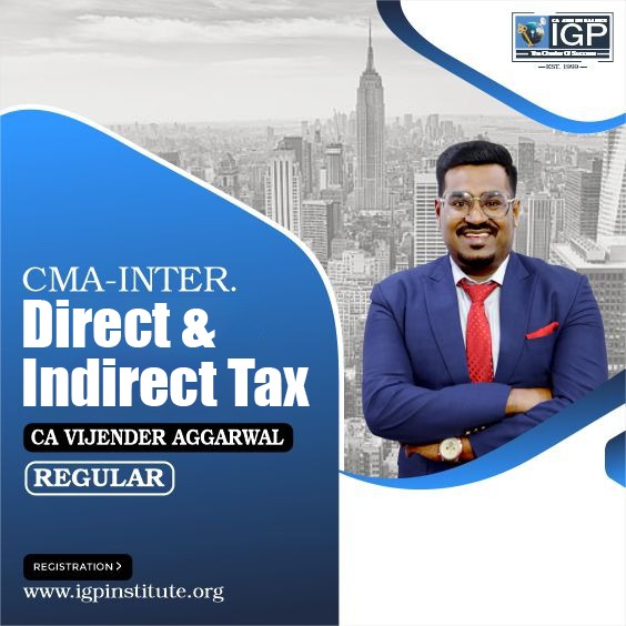 CMA-Direct & Indirect Tax-CA Vijender Aggarwal